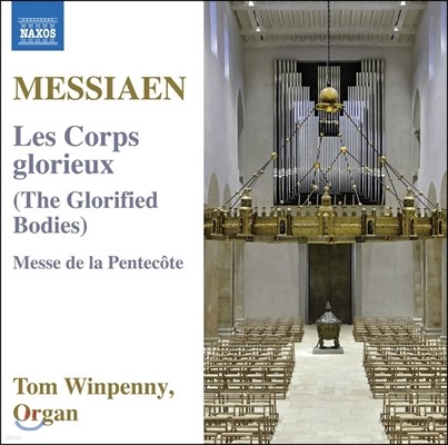 Tom Winpenny ޽þ:  , ɰ -ڽ ̻ (Messiaen: Les Corps Glorieux, Messe de la Pentecote)  