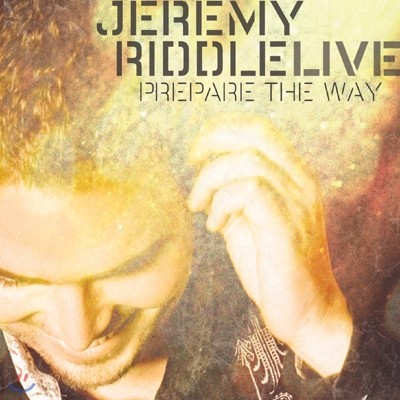 Jeremy Riddel Live( ) - Prepare the Way  ϶