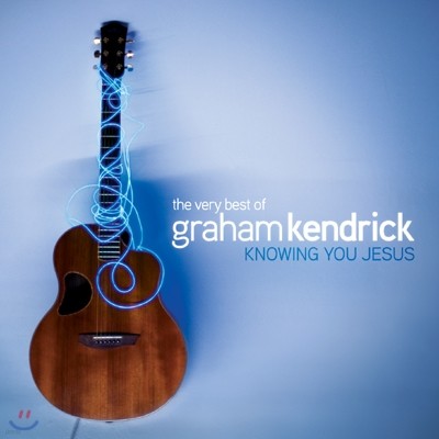The Very Best of Graham Kendrick (׷ ˵帯) - Knowing You Jesus