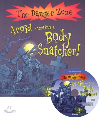 The Danger Zone : Avoid Meeting a Body Snatcher (Book+CD)