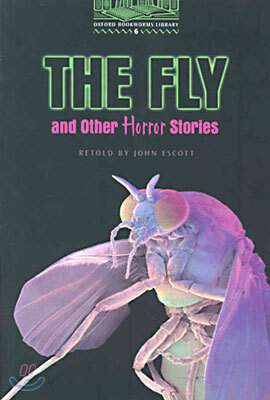 Oxford Bookworms Library 6 : The Fly and Other Horror Stories