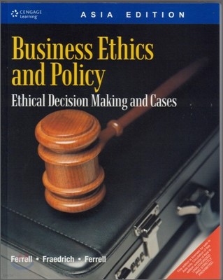 Business Ethics and Policy : Ethical Decision making and Cases