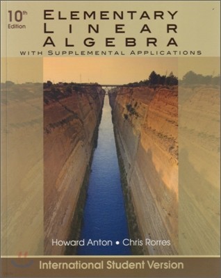Elementary Linear Algebra with Supplemental Applications, 10/E