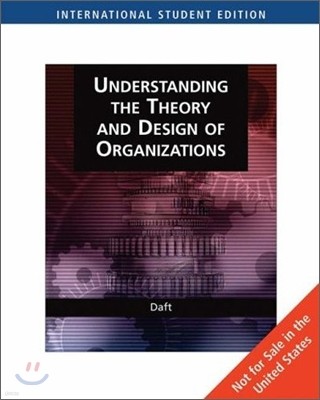 Understanding the Theory and Design of Organizations