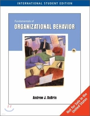 Fundamentals of Organizational Behavior, 4/E