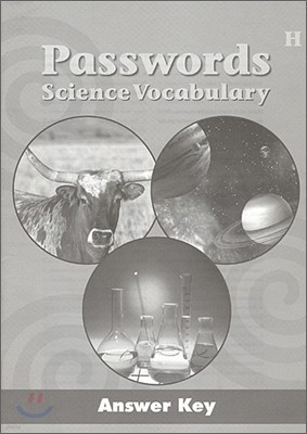 Passwords Science Vocabulary Book H : Answer Key