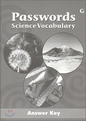 Passwords Science Vocabulary Book G : Answer Key
