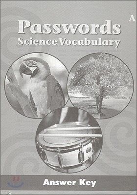 Passwords Science Vocabulary Book A : Answer Key