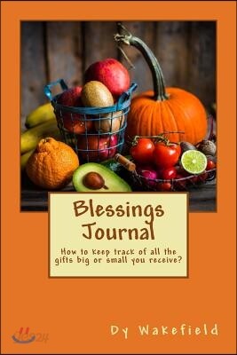 Blessings Journal: How to keep track of all the gifts big or small you receive?