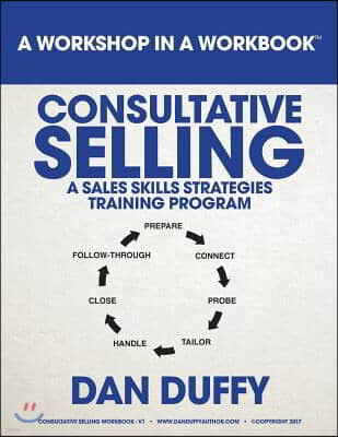 Consultative Selling: A Model for Sales Success: An Introductory Sales Development Program