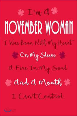 I'm A November Woman, I Was Born With My Heart On My Sleeve: Birthday Writing Journal Lined, Diary, Notebook for Women