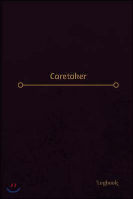 Caretaker: Caretaker Log (Logbook, Journal - 120 pages, 6 x 9 inches)