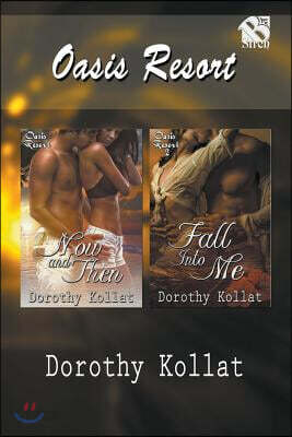 Oasis Resort [Now and Then: Fall Into Me] (Siren Publishing Allure)