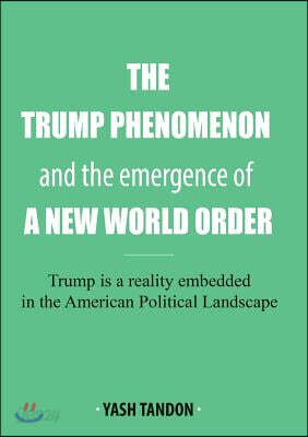 The Trump Phenomenon and the Emergence of a New World Order