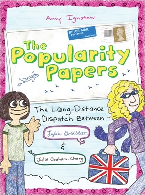 The Long-Distance Dispatch Between Lydia Goldblatt and Julie Graham-Chang (the Popularity Papers #2)