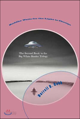 Buddha Waits for the Light to Change: The Second Book in the Big White Binder Trilogy