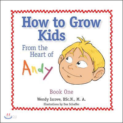 How to Grow Kids: From the Heart of Andy