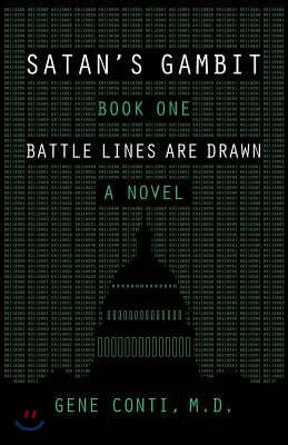 Satan's Gambit: Book One Battle Lines Are Drawn A Novel