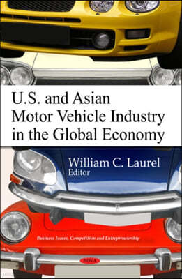 U.S. & Asian Motor Vehicle Industry in the Global Economy