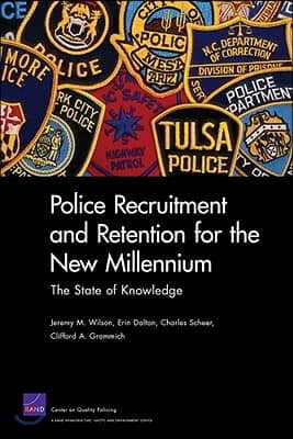 Police Recruitment and Retention for the New Millennium: The State of Knowledge