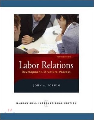 Labor Relations : Development, Structure, Process, 10/E