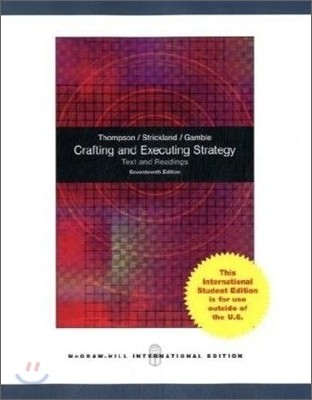 Crafting and Executing Strategy : Text and Readings, 17/E