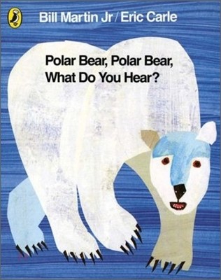 Polar Bear, Polar Bear, What Do You Hear?