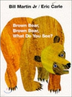 Brown Bear, Brown Bear, What Do You See?