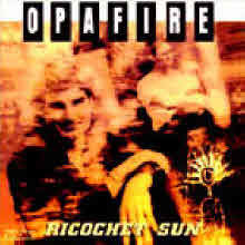 Opafire - Ricochet Sun ()