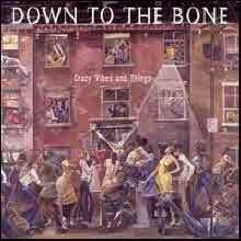 Down To The Bone - Crazy Vibes & Things (수입)