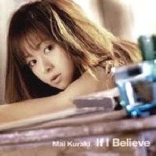 Kuraki Mai(쿠라키 마이) - If I Believe (일본수입)