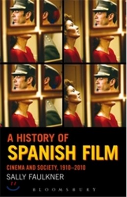 A History of Spanish Film: Cinema and Society 1910-2010