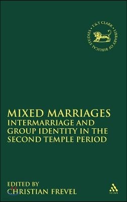 Mixed Marriages: Intermarriage and Group Identity in the Second Temple Period