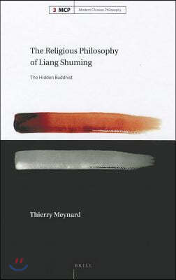 The Religious Philosophy of Liang Shuming: The Hidden Buddhist