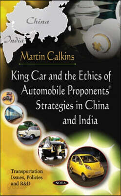 King Car and the Ethics of Automobile Proponents' Strategies in China and India