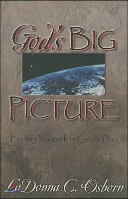 God's Big Picture: Finding Yourself in God's Plan