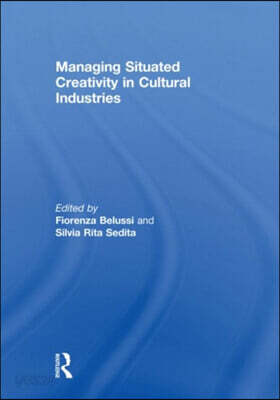 Managing situated creativity in cultural industries
