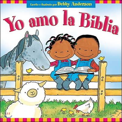 Yo Amo La Biblia = I Love My Bible!