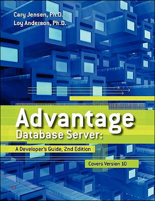 Advantage Database Server: A Developer's Guide, 2nd Edition