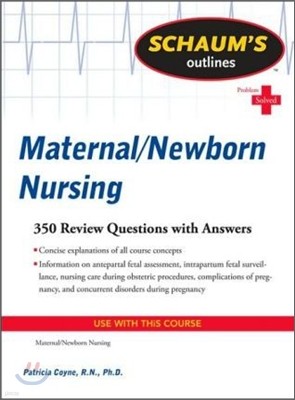 Schaum's Outline of Maternal-Newborn Nursing: 748 Review Questions