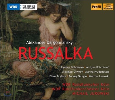 Michail Jurowski 다르고미츠스키: 오페라 `루살카` (Alexander Dargomizhsky : Russalka)