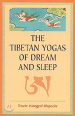 The Tibetan Yogas of Dream and Sleep