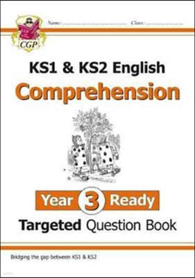 The KS1 & KS2 English Targeted Question Book: Reading Comprehension - Year 3 Ready