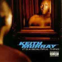 Keith Murray - It's A Beautiful Thing ()