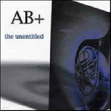 AB+ - The Unentitled (/)