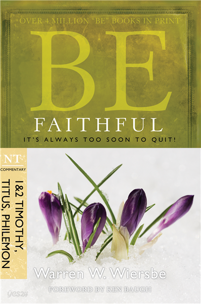 Be Faithful  (1 &amp; 2 Timothy, Titus, Philemon)