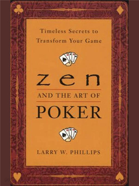 Zen and the Art of Poker