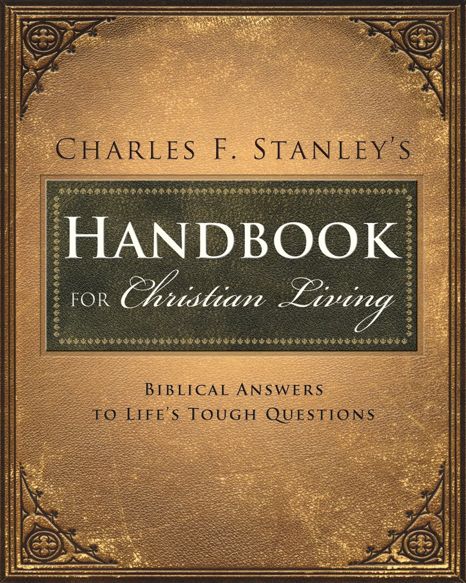 Charles Stanley&#39;s Handbook for Christian Living