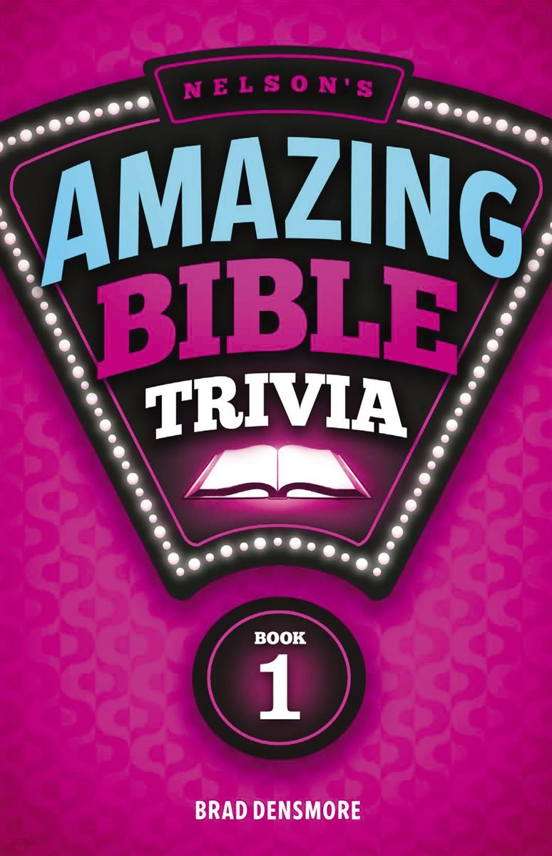 Nelson&#39;s Amazing Bible Trivia