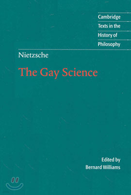 Nietzsche: The Gay Science: With a Prelude in German Rhymes and an Appendix of Songs